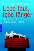 Lebe faul, lebe länger Lebe faul, lebe länger