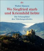 Wo Siegfried starb und Kriemhild liebte