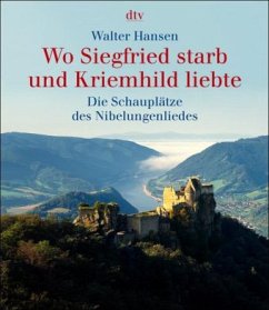 Wo Siegfried starb und Kriemhild liebte - Hansen, Walter