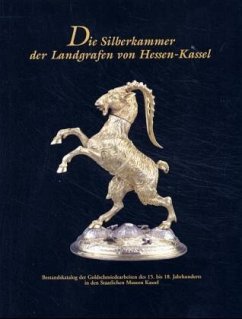 Die Silberkammer der Landgrafen von Hessen-Kassel - Rudolf-Alexander Schütte, Michael Eissenhauer, Thomas Richter