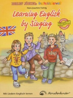 Learning English by Singing - Fuhrig, Hans-Joachim; Jöcker, Detlev Learning English by Singing - Fuhrig, Hans-Joachim; Jöcker, Detlev