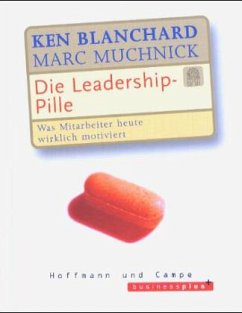 Die Leadership-Pille - Blanchard, Kenneth H.; Muchnick, Marc
