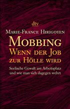 Mobbing: Wenn der Job zur Hölle wird - Hirigoyen, Marie-France