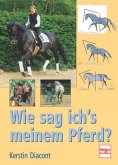 Wie sag ich's meinem Pferd?