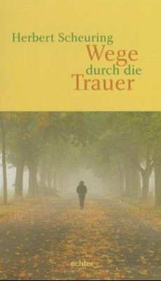 Wege durch die Trauer - Scheuring, Herbert