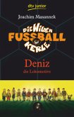 Deniz die Lokomotive / Die Wilden Fußballkerle Bd.5