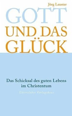 Gott und das Glück - Lauster, Jörg