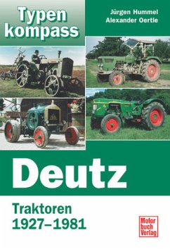 Typenkompass Deutz Traktoren 1927-1981 - Jürgen Hummel, Alexander Oertle