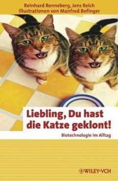 Liebling, Du hast die Katze geklont! - Renneberg, Reinhard