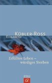 Erfülltes Leben - würdiges Sterben