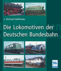 Die Lokomotiven der Deutschen Bundesbahn - Mehltretter, Jörg M.