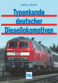 Typenkunde deutscher Diesellokomotiven - Alkofer, Stefan