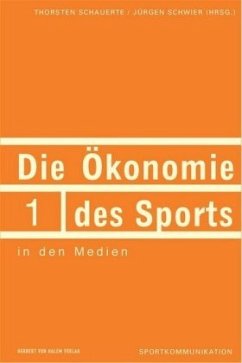 Ökonomie des Sports in den Medien - Schauerte, Thorsten / Schwier, Jürgen (Hgg.)