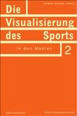 Die Visualisierung des Sports in den Medien Die Visualisierung des Sports in den Medien