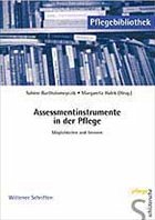 Assessmentinstrumente in der Pflege - Bartholomeyczik, Sabine / Halek, Margareta