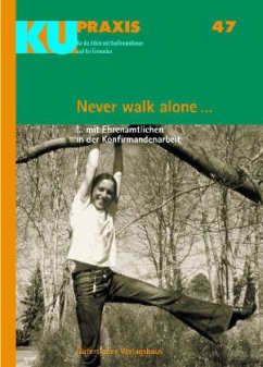 Never walk alone . . . - Adam, Gottfried / Flemmig, Weer / Hahn, Klaus / Wollenweber, Klaus (Hgg.)