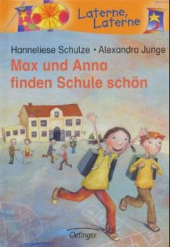 Max und Anna finden Schule schön - Schulze, Hanneliese
