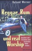 Reggae, Rum und real Worship