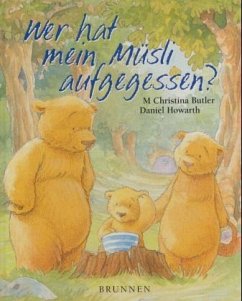 Wer hat mein Müsli aufgegessen? - Butler, M. Christina; Howarth, Daniel