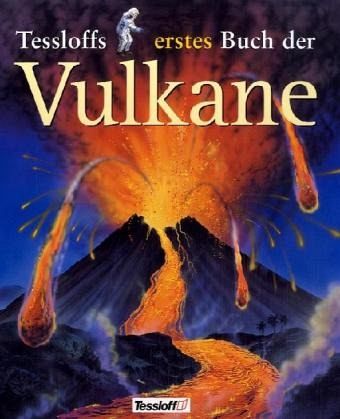 Tessloffs erstes Buch der Vulkane