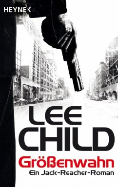 Größenwahn / Jack Reacher Bd.1 - Child, Lee