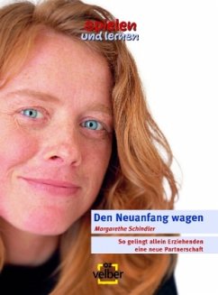 Den Neuanfang wagen - Schindler, Margarethe