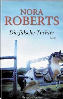 Die falsche Tochter - Roberts, Nora