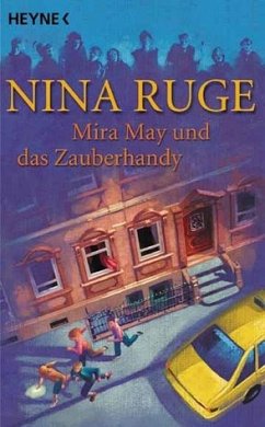 Mira May und das Zauberhandy - Ruge, Nina