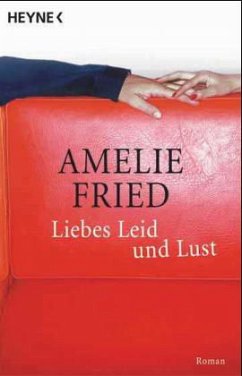 Liebes Leid und Lust - Fried, Amelie Liebes Leid und Lust - Fried, Amelie