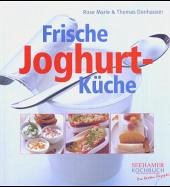 Frische Joghurt-Küche - Donhauser, Rose Marie; Donhauser, Thomas