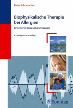 Biophysikalische Therapie der Allergien - Schumacher, Peter