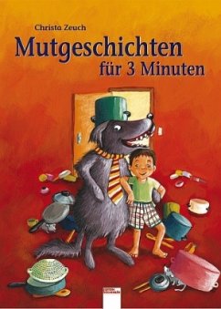 Mutgeschichten für 3 Minuten - Zeuch, Christa