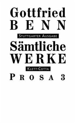 Sämtliche Werke - Stuttgarter Ausgabe. Bd. 5 - Prosa 3 (Sämtliche Werke - Stuttgarter Ausgabe, Bd. 5) / Sämtliche Werke, Stuttgarter Ausg. Bd.5, Tl.3 - Benn, Gottfried