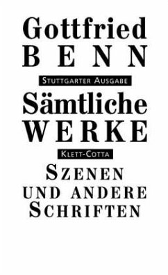 Sämtliche Werke - Stuttgarter Ausgabe. Bd. 7.1 (Sämtliche Werke - Stuttgarter Ausgabe, Bd. 7.1) / Sämtliche Werke, Stuttgarter Ausg. Bd.7/1, Tl.1 - Benn, Gottfried