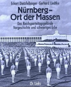 Nürnberg - Ort der Massen - Dietzfelbinger, Eckart; Liedtke, Gerhard