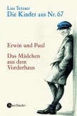 Die Kinder aus Nr. 67 Odyssee einer Jugend, Erwin und Paul und das Mädchen aus dem Vorderhaus eine Erzählung für Kinder von Lisa Tetzner mit Illustrationen von Reinhard Michl