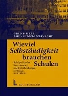 Wieviel Selbständigkeit brauchen Schulen - Hepp, Gerd F. / Weinacht, Paul-Ludwig (Hgg.)