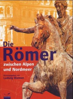 Die Römer zwischen Alpen und Nordmeer