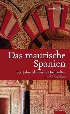 Das maurische Spanien - Clot, Andre