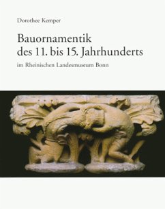 Bauormamentik des 11. bis 15. Jahrhundert im Rheinischen Landesmuseum Bonn - Kemper, Dorothee