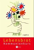 Lebensbrot - Kommunionkurs, Buch