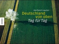 Deutschland von oben, Tag für Tag - Launer, Gerhard