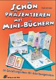 Schön präsentieren mit Mini-Büchern Schön präsentieren mit Mini-Büchern
