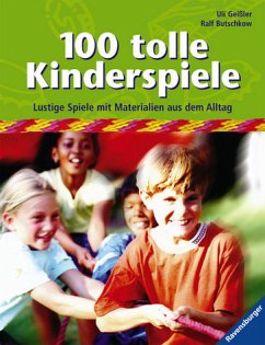 100 tolle Kinderspiele - Geißler, Uli; Butschkow, Ralf