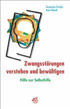 Zwangserkrankungen verstehen und bewältigen - Fricke, Susanne / Hand, Iver