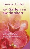 Ein Garten aus Gedanken Ein Garten aus Gedanken