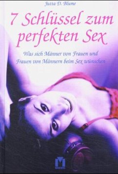 7 Schlüssel zum perfekten Sex - Blume, Jutta D.
