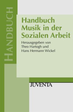 Handbuch Musik in der Sozialen Arbeit - Hartogh, Theo / Wickel, Hans Hermann (Hgg.)