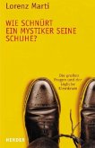 Wie schnürt ein Mystiker seine Schuhe?