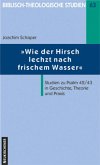 Wie der Hirsch lechzt nach frischem Wasser